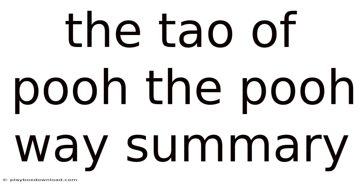 The Tao Of Pooh The Pooh Way Summary