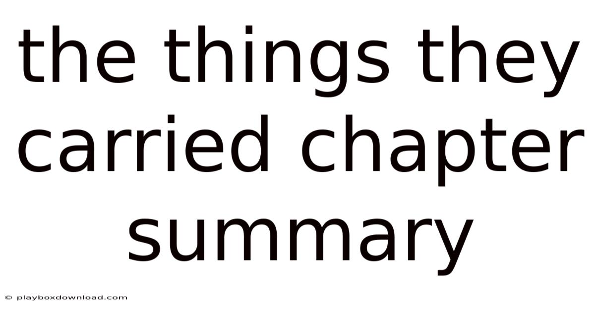The Things They Carried Chapter Summary