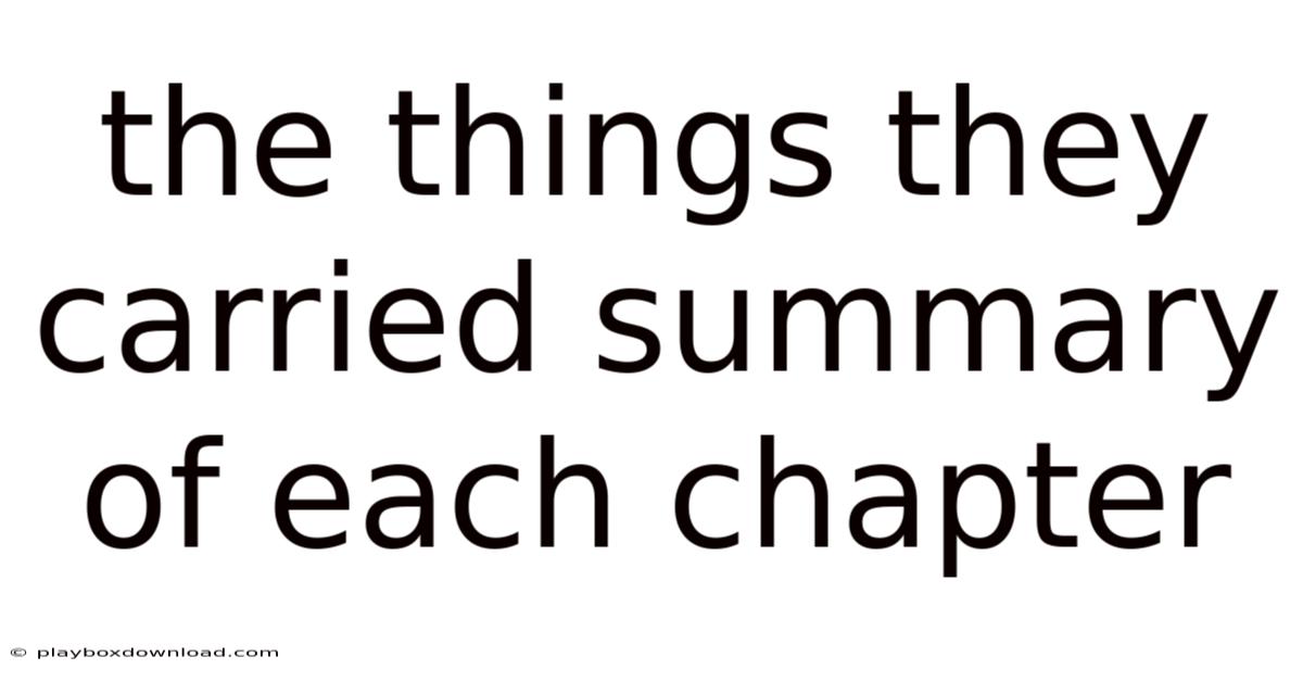 The Things They Carried Summary Of Each Chapter