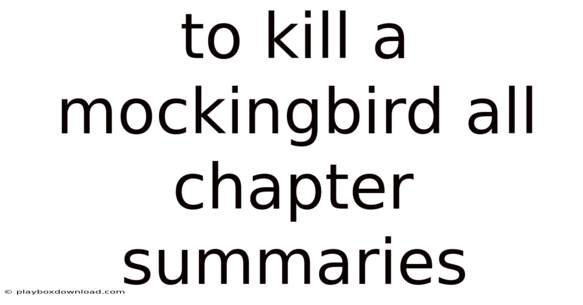 To Kill A Mockingbird All Chapter Summaries