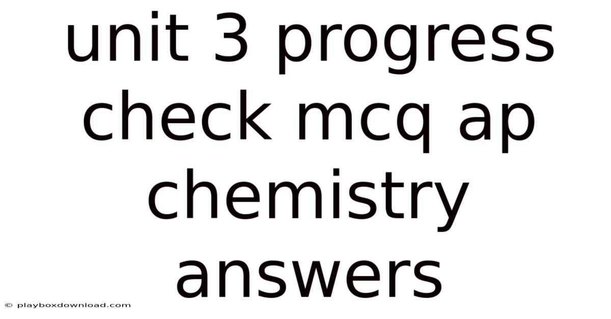 Unit 3 Progress Check Mcq Ap Chemistry Answers