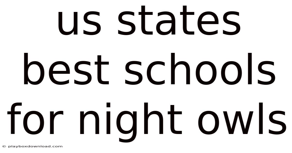 Us States Best Schools For Night Owls