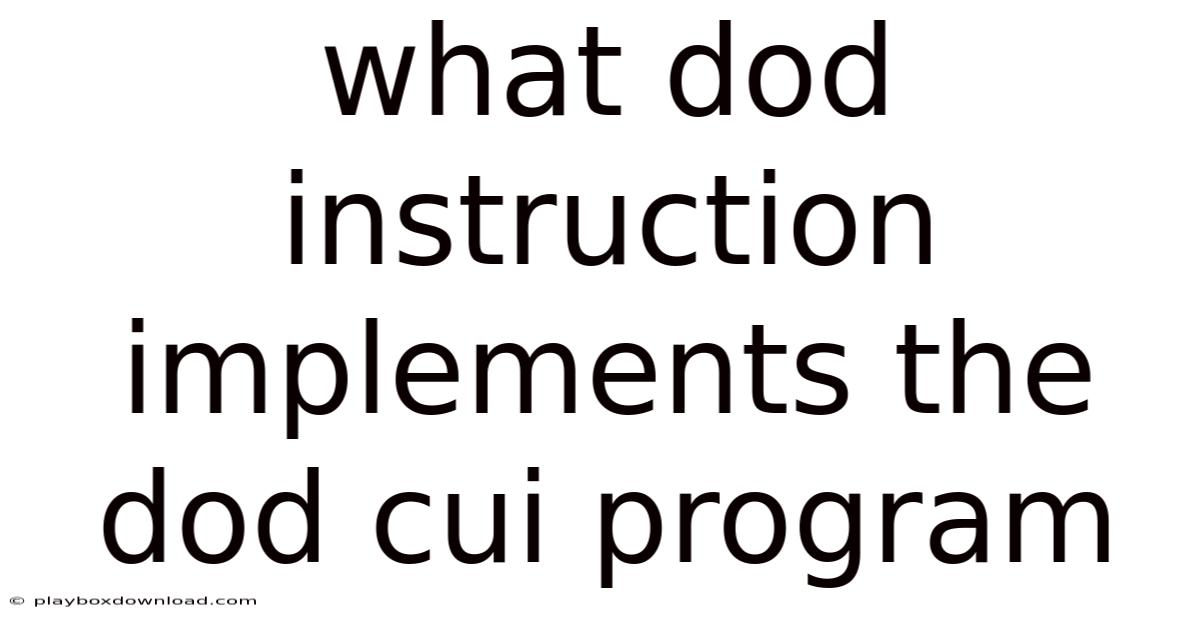What Dod Instruction Implements The Dod Cui Program