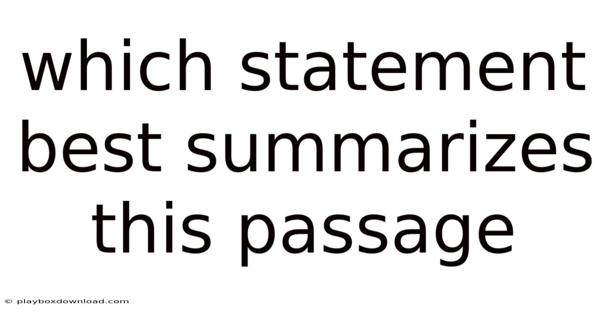 Which Statement Best Summarizes This Passage