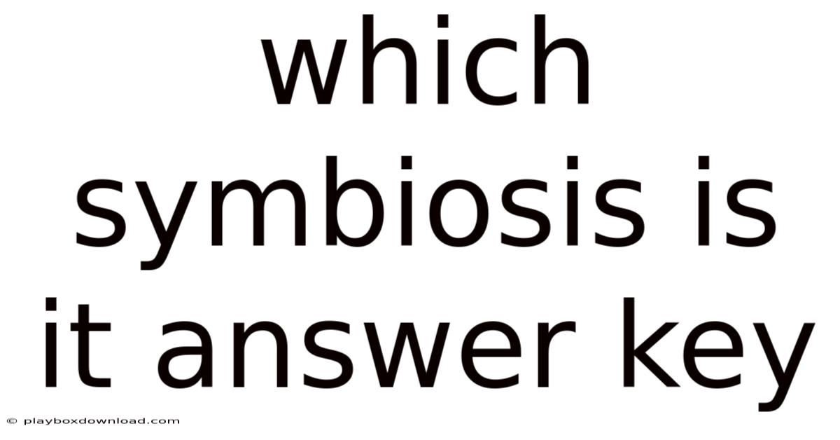 Which Symbiosis Is It Answer Key