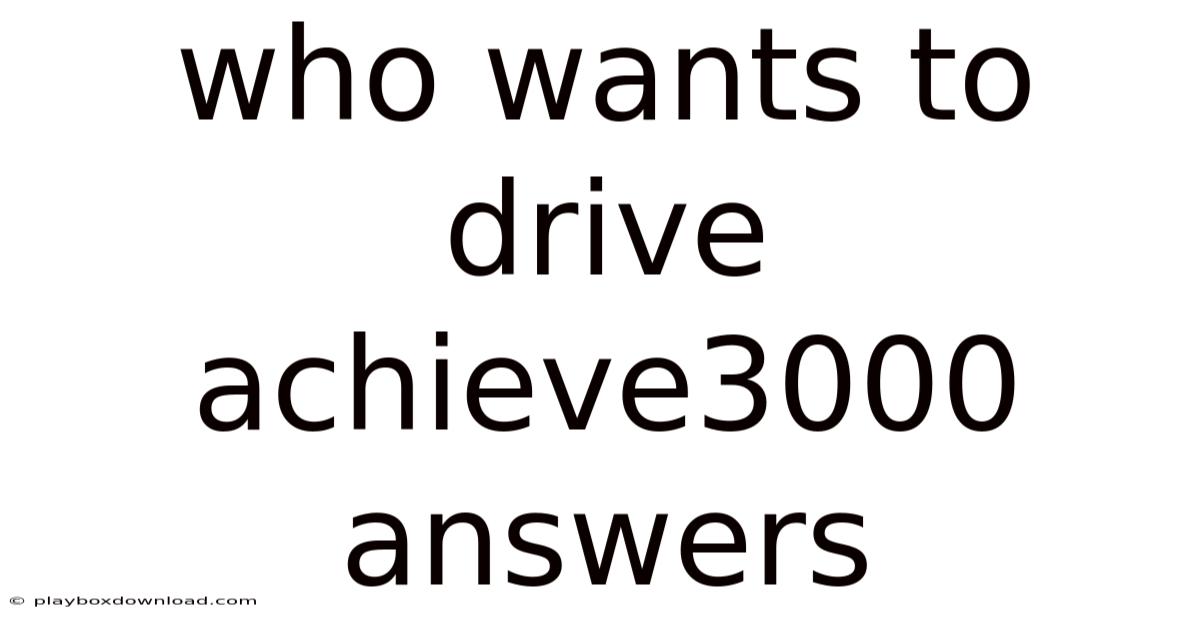 Who Wants To Drive Achieve3000 Answers